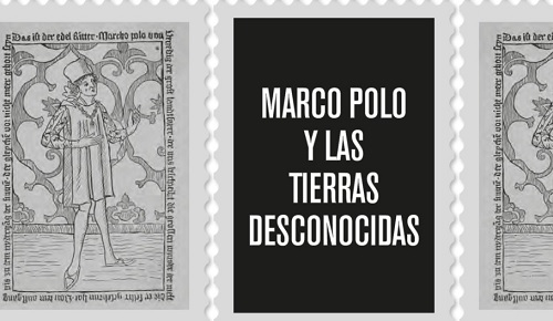 MARCO POLO Y LAS TIERRAS DESCONOCIDAS